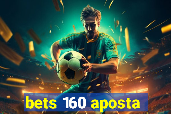 bets 160 aposta